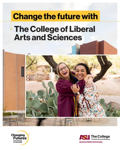 ASU Changing Futures®: The College of Liberal Arts and Sciences