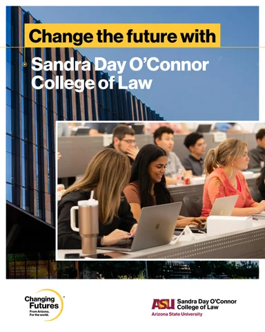 ASU Changing Futures®: Sandra Day O'Connor College of Law